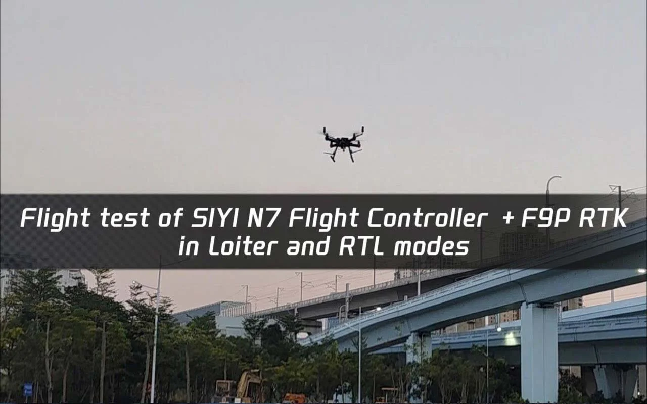 Flight test of SIYI N7 Flight Controller +F9P RTK in Loiter and RTL modes